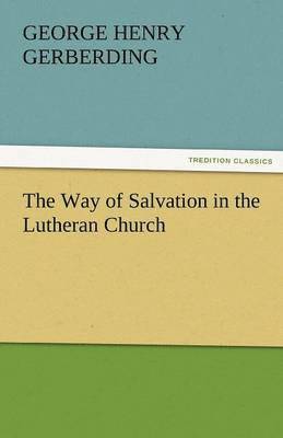 The Way of Salvation in the Lutheran Church 1