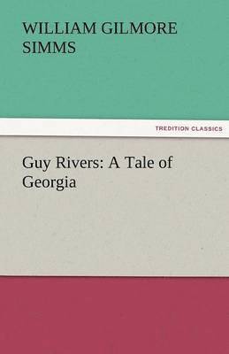 William Gilmore Simms - Guy Rivers, Häftad