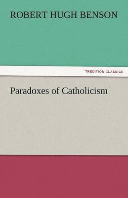 Paradoxes of Catholicism 1