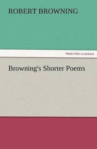 bokomslag Browning's Shorter Poems