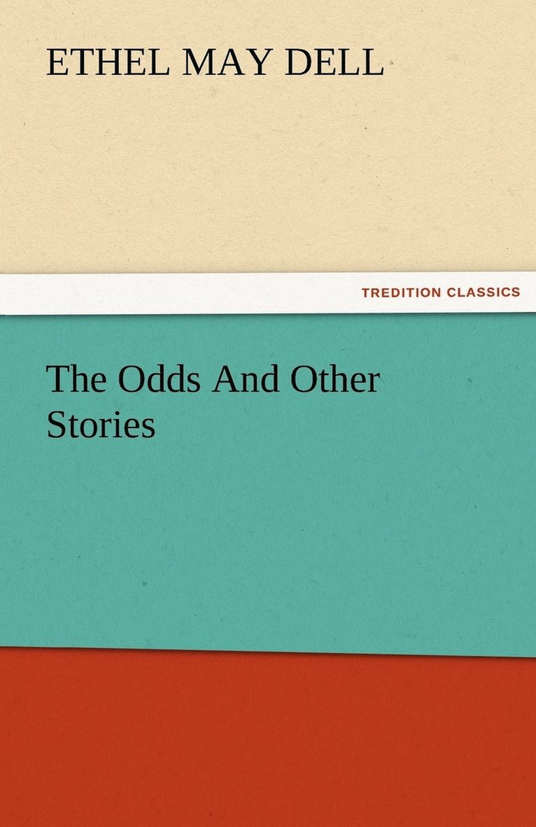 Ethel M (Ethel May) Dell, Ethel M. (Ethel May) Dell - Odds And Other Stories, Häftad
