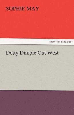 Sophie May - Dotty Dimple Out West, Häftad