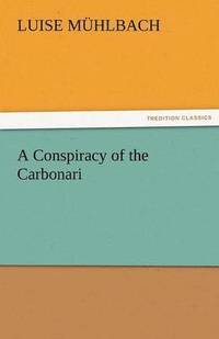bokomslag A Conspiracy of the Carbonari