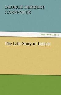 bokomslag The Life-Story of Insects