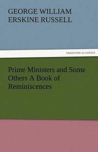 bokomslag Prime Ministers and Some Others a Book of Reminiscences