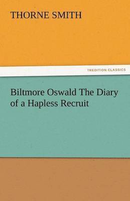 Biltmore Oswald the Diary of a Hapless Recruit 1