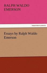 bokomslag Essays by Ralph Waldo Emerson