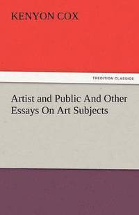 bokomslag Artist and Public and Other Essays on Art Subjects