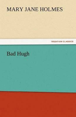 bokomslag Bad Hugh