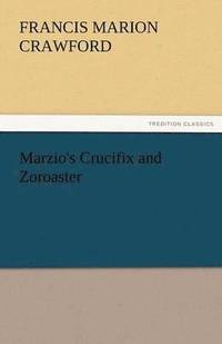 bokomslag Marzio's Crucifix and Zoroaster