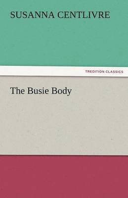 The Busie Body 1