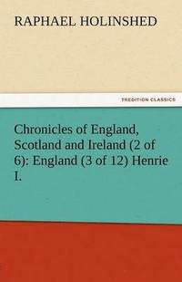 bokomslag Chronicles of England, Scotland and Ireland (2 of 6)