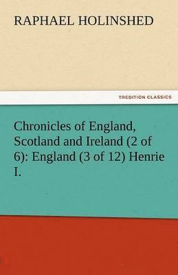 bokomslag Chronicles of England, Scotland and Ireland (2 of 6)