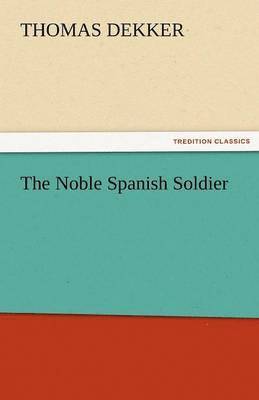 The Noble Spanish Soldier 1