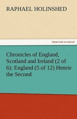 bokomslag Chronicles of England, Scotland and Ireland (2 of 6)