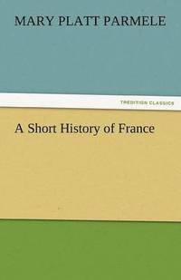 bokomslag A Short History of France