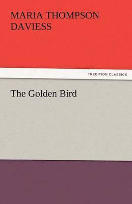 Maria Thompson Daviess - Golden Bird, Häftad