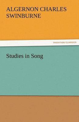 Algernon Charles Swinburne - Studies in Song, Häftad