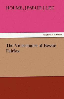 Vicissitudes of Bessie Fairfax