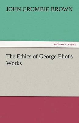 Ethics of George Eliot's Works 1