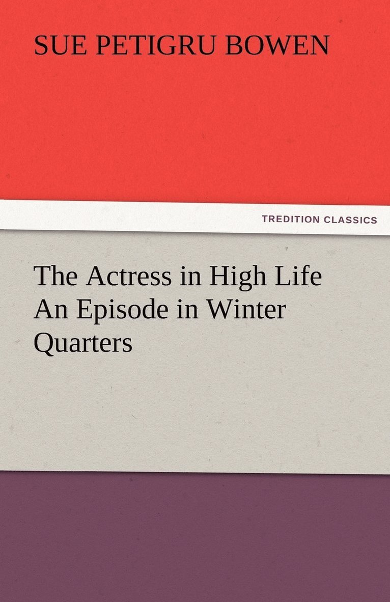 Actress in High Life An Episode in Winter Quarters