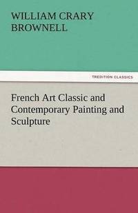 bokomslag French Art Classic and Contemporary Painting and Sculpture