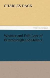 bokomslag Weather and Folk Lore of Peterborough and District