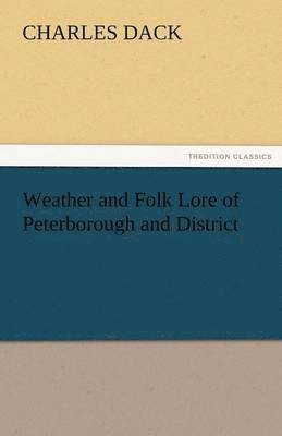 bokomslag Weather and Folk Lore of Peterborough and District
