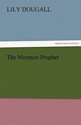 The Mormon Prophet 1