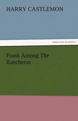 Frank Among the Rancheros 1