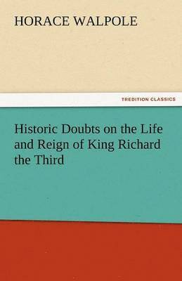 bokomslag Historic Doubts on the Life and Reign of King Richard the Third