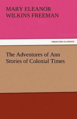 bokomslag Adventures of Ann Stories of Colonial Times