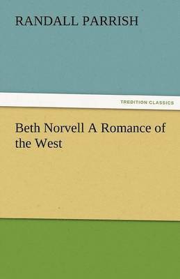 Beth Norvell a Romance of the West
