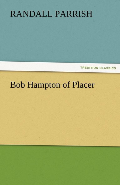 Randall Parrish - Bob Hampton of Placer, Häftad