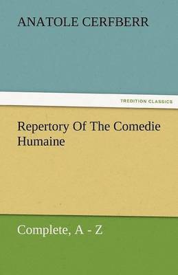 bokomslag Repertory of the Comedie Humaine, Complete, a - Z