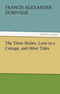 bokomslag Three Brides, Love in a Cottage, and Other Tales