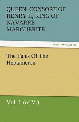bokomslag The Tales of the Heptameron, Vol. I. (of V.)