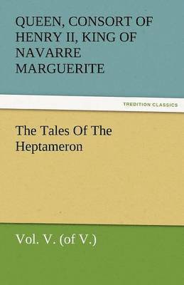 Tales of the Heptameron, Vol. V. (of V.)