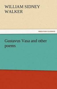 bokomslag Gustavus Vasa and Other Poems