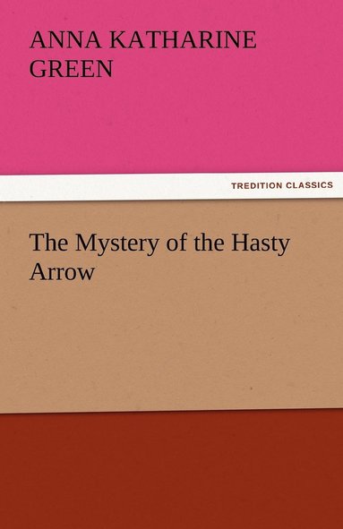 bokomslag Mystery of the Hasty Arrow