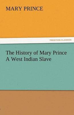 Mary Prince - History of Mary Prince a West Indian Slave, Häftad