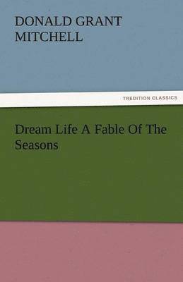 bokomslag Dream Life a Fable of the Seasons