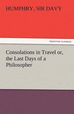 bokomslag Consolations in Travel Or, the Last Days of a Philosopher