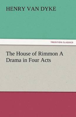 The House of Rimmon a Drama in Four Acts 1