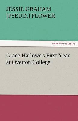 bokomslag Grace Harlowe's First Year at Overton College