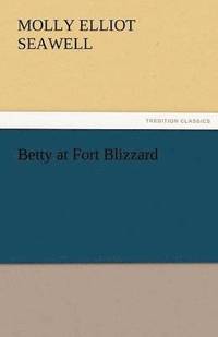 bokomslag Betty at Fort Blizzard