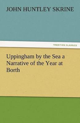 Uppingham by the Sea a Narrative of the Year at Borth 1