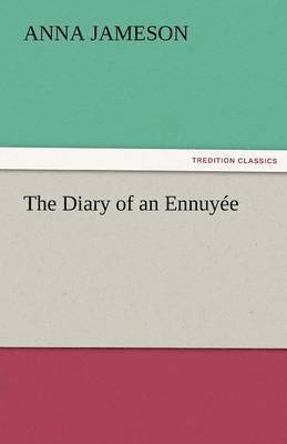 (anna) Jameson - Diary of an Ennuyee, Häftad