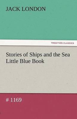 bokomslag Stories of Ships and the Sea Little Blue Book # 1169