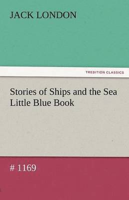 Stories of Ships and the Sea Little Blue Book # 1169 1